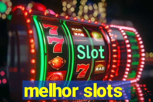 melhor slots