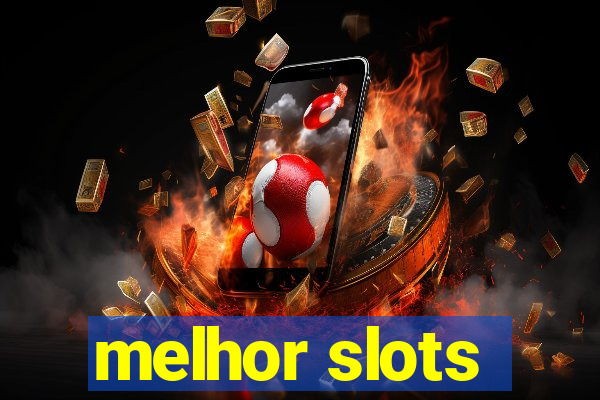 melhor slots