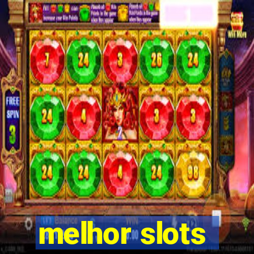 melhor slots