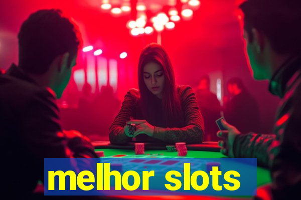 melhor slots