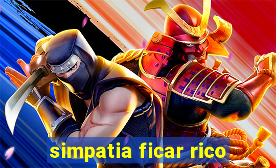 simpatia ficar rico