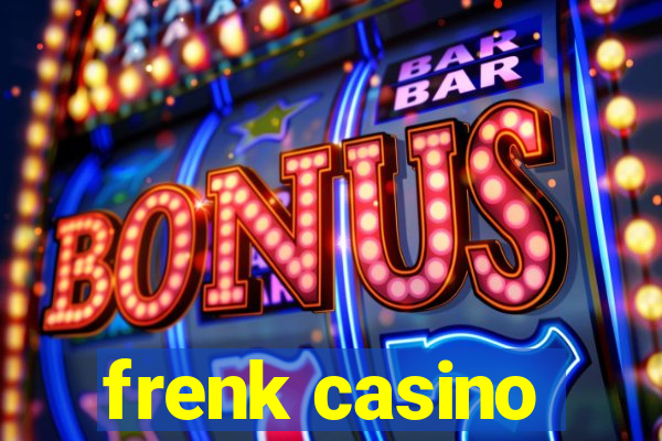 frenk casino