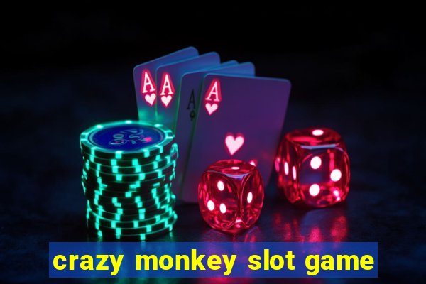 crazy monkey slot game