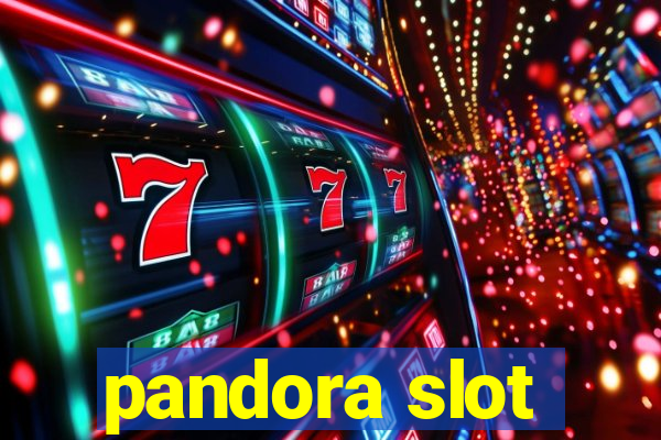 pandora slot