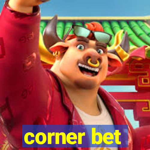 corner bet