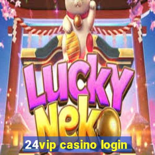 24vip casino login