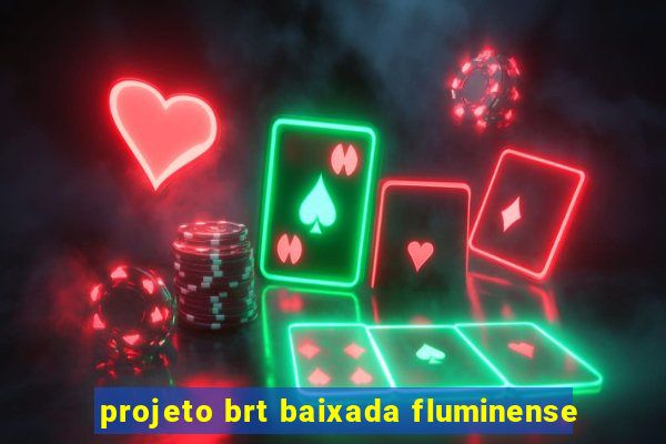 projeto brt baixada fluminense