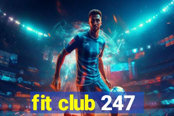 fit club 247