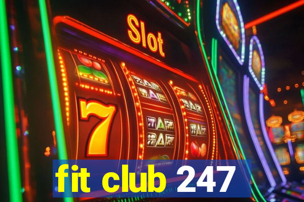 fit club 247