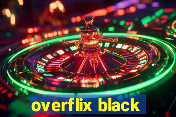 overflix black