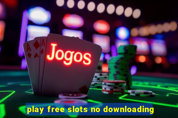 play free slots no downloading