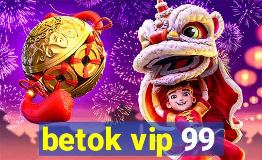 betok vip 99