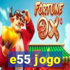 e55 jogo