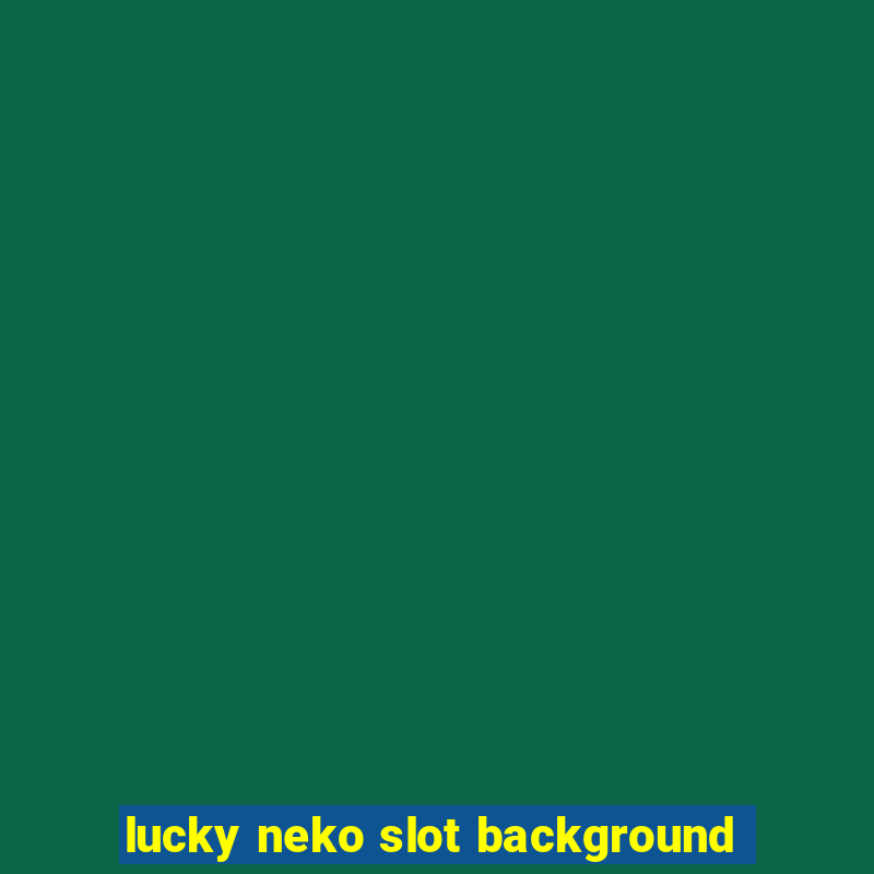 lucky neko slot background