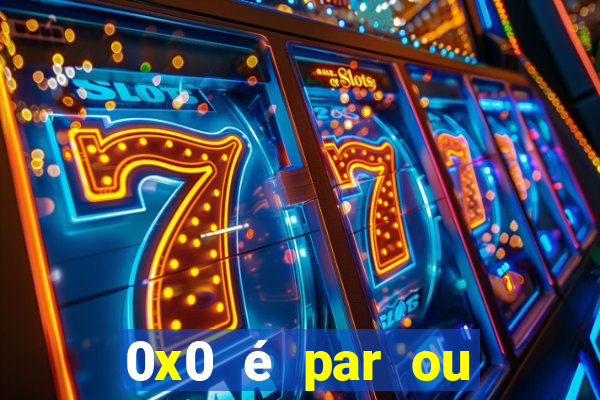 0x0 é par ou ímpar bet365