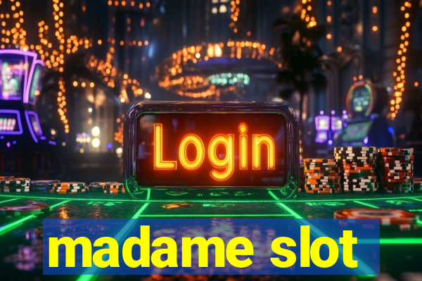 madame slot