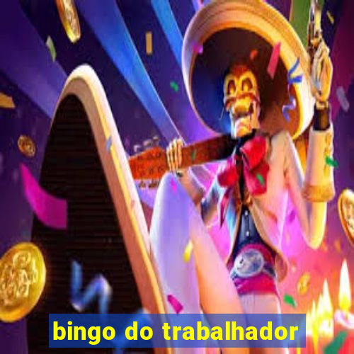 bingo do trabalhador