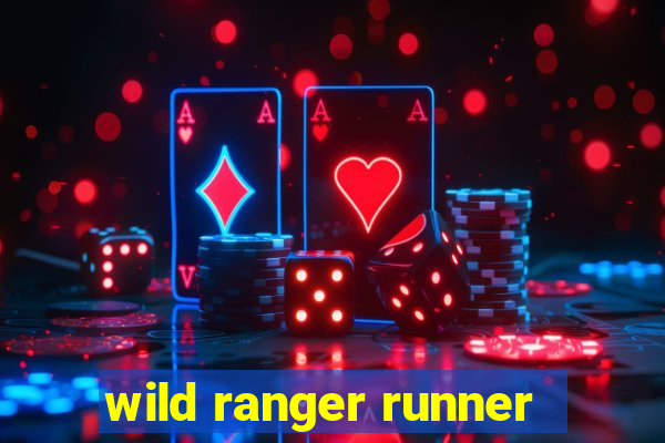 wild ranger runner