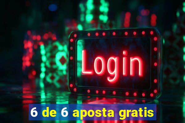 6 de 6 aposta gratis