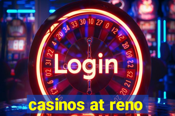 casinos at reno