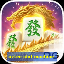 aztec slot machine