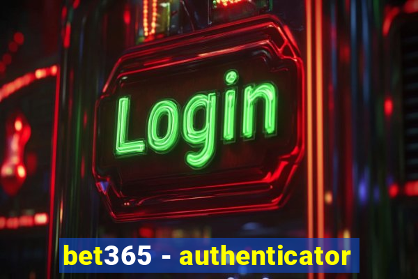 bet365 - authenticator