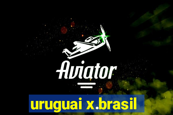 uruguai x.brasil