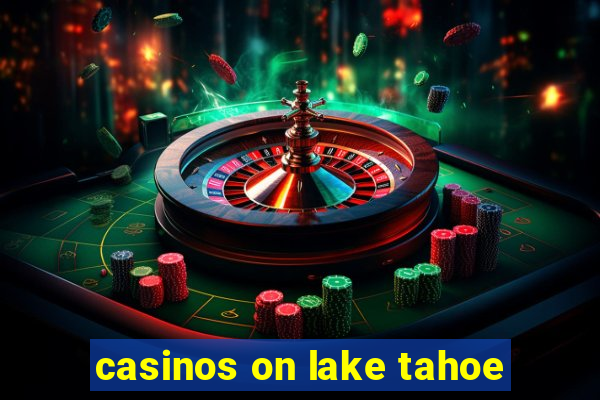 casinos on lake tahoe