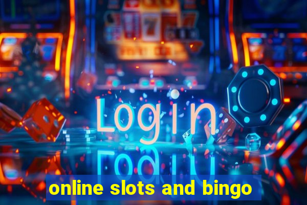 online slots and bingo