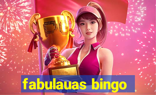 fabulauas bingo