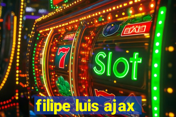 filipe luis ajax