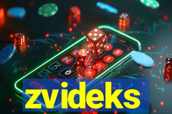 zvideks