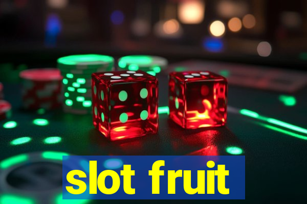 slot fruit