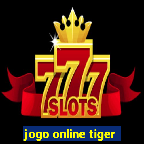 jogo online tiger