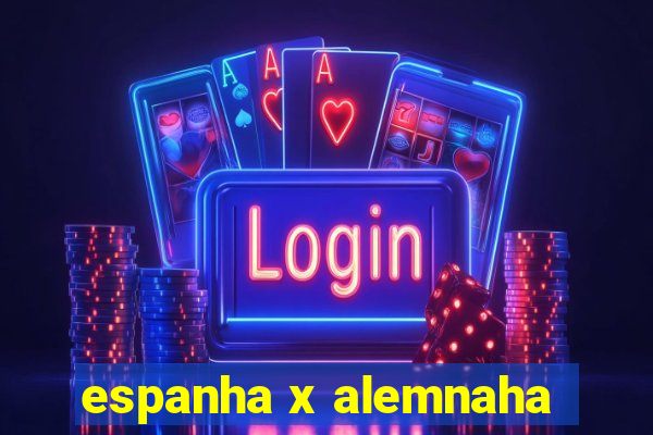 espanha x alemnaha