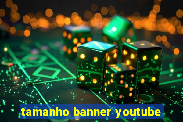 tamanho banner youtube