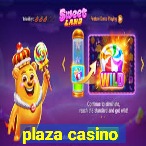 plaza casino