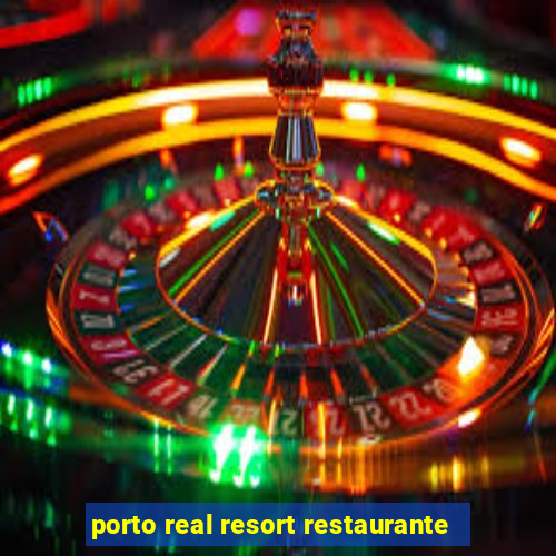 porto real resort restaurante