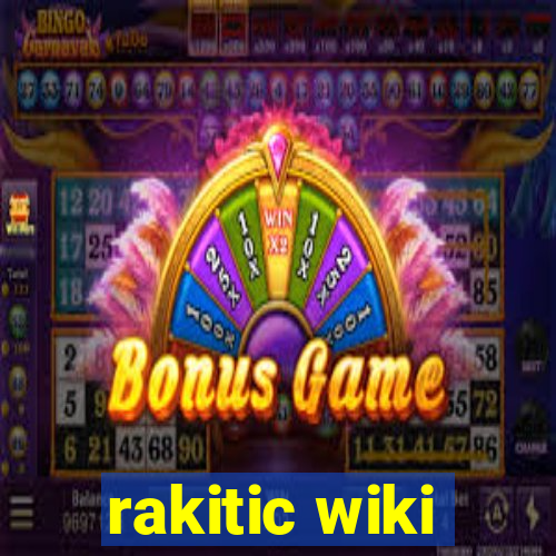 rakitic wiki