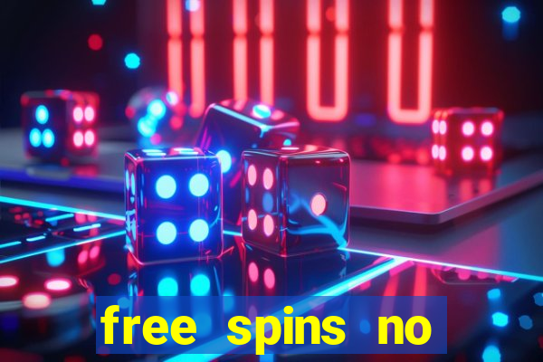 free spins no deposit casinos