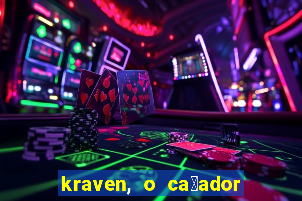 kraven, o ca莽ador filme completo dublado download