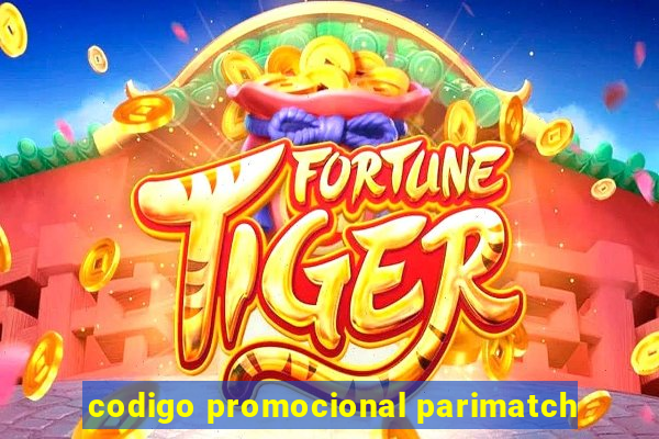 codigo promocional parimatch