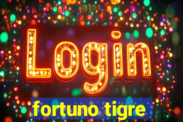 fortuno tigre