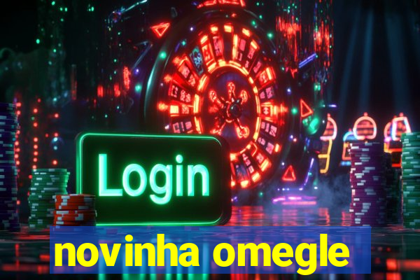 novinha omegle