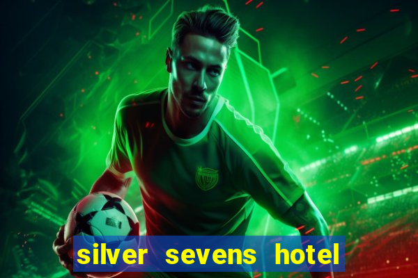 silver sevens hotel & casino