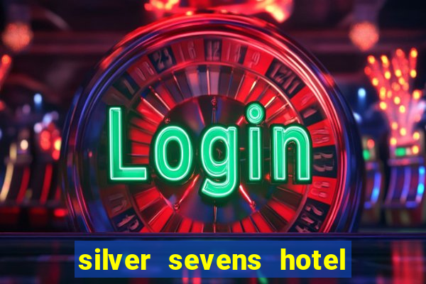 silver sevens hotel & casino