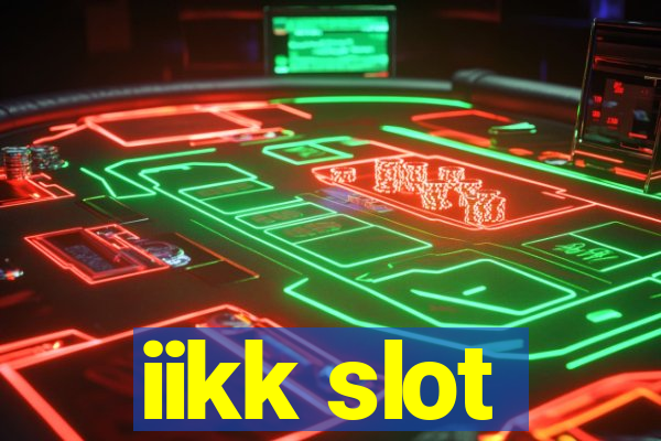 iikk slot