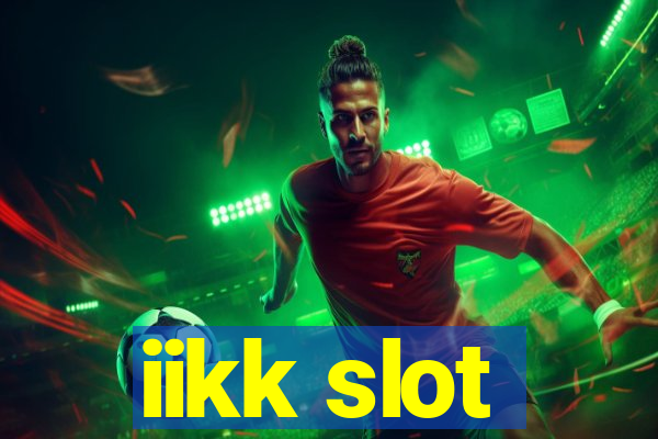 iikk slot