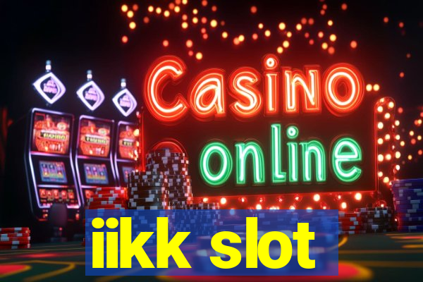 iikk slot