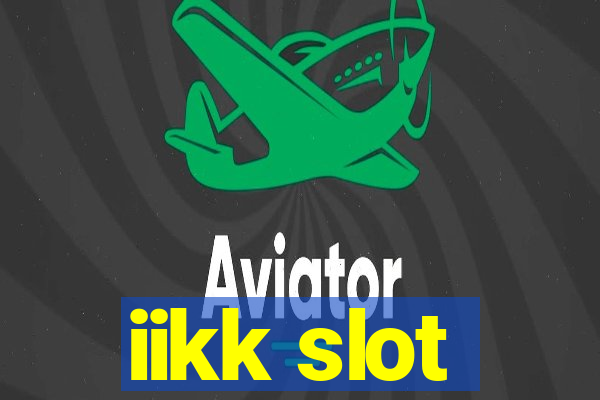 iikk slot